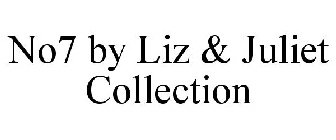 NO7 BY LIZ & JULIET COLLECTION