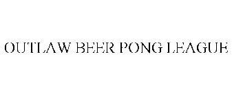 OUTLAW BEER PONG LEAGUE