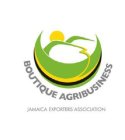 BOUTIQUE AGRIBUSINESS JAMAICA EXPORTERS' ASSOCIATION