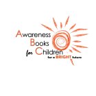 AWARENESS BOOKS FOR CHILDREN FOR A BRIGHT FUTURE
