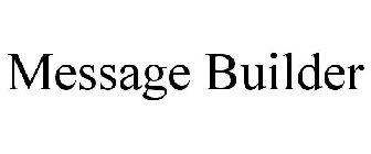 MESSAGE BUILDER