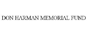 DON HARMAN MEMORIAL FUND