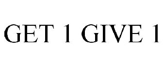 GET 1 GIVE 1