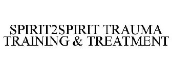 SPIRIT2SPIRIT TRAUMA TRAINING & TREATMENT