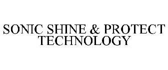 SONIC SHINE & PROTECT TECHNOLOGY