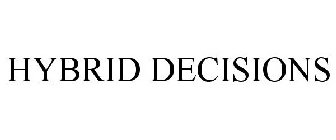 HYBRID DECISIONS