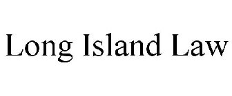 LONG ISLAND LAW