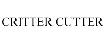 CRITTER CUTTER