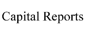 CAPITAL REPORTS