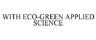 WITH ECO-GREEN APPLIED SCIENCE