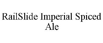 RAILSLIDE IMPERIAL SPICED ALE