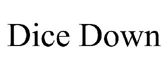 DICE DOWN