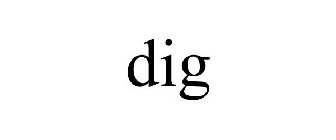 DIG