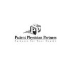 PPP PATIENT PHYSICIAN PARTNERS PARTNERS FOR YOUR HEALTH