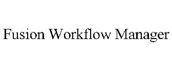 FUSION WORKFLOW MANAGER