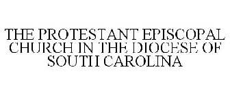 THE PROTESTANT EPISCOPAL CHURCH IN THE DIOCESE OF SOUTH CAROLINA
