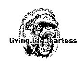LIVING.LIFE.FEARLESS