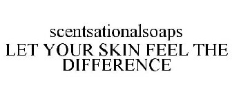 SCENTSATIONALSOAPS LET YOUR SKIN FEEL THE DIFFERENCE