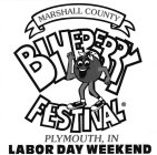 MARSHALL COUNTY BLUEBERRY FESTIVAL PLYMOUTH, IN LABOR DAY WEEKEND