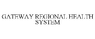 GATEWAY REGIONAL HEALTH SYSTEM