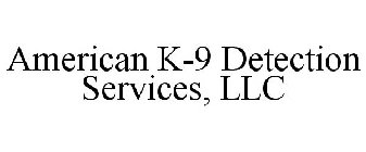 AMERICAN K-9 DETECTION SERVICES