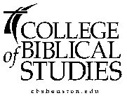 COLLEGE OF BIBLICAL STUDIES CBSHOUSTON.EDU