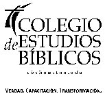 COLEGIO DE ESTUDIOS BÍBLICOS CBSHOUSTON.EDU VERDAD. CAPACITACIÓN. TRANSFORMACIÓN.