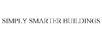 SIMPLY SMARTER BUILDINGS