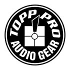 TOPP PRO AUDIO GEAR