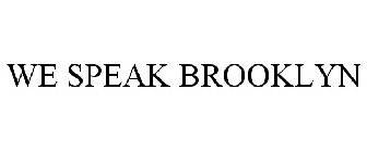 WE SPEAK BROOKLYN