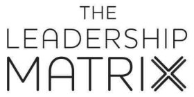 THE LEADERSHIP MATRIX