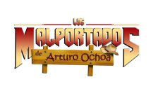 LOS MALPORTADO DE ARTURO OCHOA
