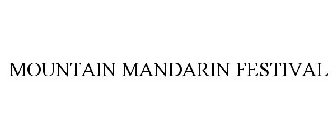 MOUNTAIN MANDARIN FESTIVAL