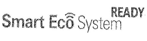 SMART ECO SYSTEM READY