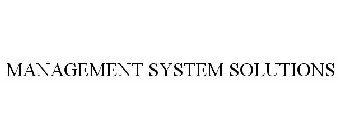 MANAGEMENT SYSTEM SOLUTIONS