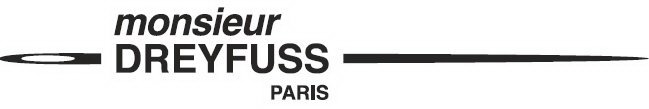 MONSIEUR DREYFUSS PARIS