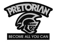 PRETORIAN BECOME ALL YOU CAN