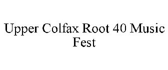 UPPER COLFAX ROOT 40 MUSIC FEST