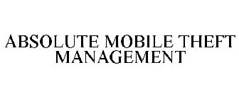 ABSOLUTE MOBILE THEFT MANAGEMENT