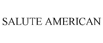 SALUTE AMERICAN