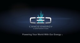 CEC CANCO ENERGY CORPORATION POWERING YOUR WORLD WITH OUR ENERGY