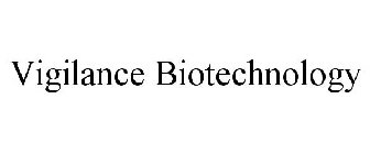 VIGILANCE BIOTECHNOLOGY