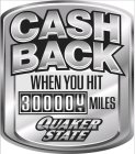 CASH BACK WHEN YOU HIT 300000 MILES QUAKER STATE