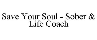 SAVE YOUR SOUL - SOBER & LIFE COACH