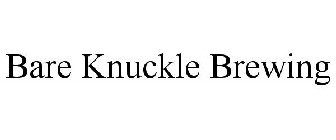 BARE KNUCKLE BREWING