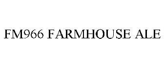 FM966 FARMHOUSE ALE