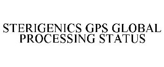 STERIGENICS GPS GLOBAL PROCESSING STATUS