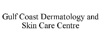 GULF COAST DERMATOLOGY AND SKIN CARE CENTRE