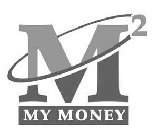 M2 MY MONEY