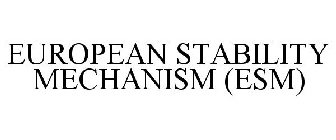 EUROPEAN STABILITY MECHANISM (ESM)